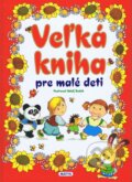 Kniha: Veľká kniha pre malé deti (Adolf Dudek), 2011 Kniha: Veľká kniha pre malé deti (Adolf Dudek), 2011