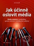 Jak účinně oslovit média - Jan Tomandl, BIZBOOKS, 2011
