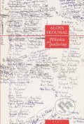 Kniha: Pěšinka pro podivíny (Aloys Skoumal). Plus, 2011 Kniha: Pěšinka pro podivíny (Aloys Skoumal). Plus, 2011