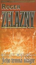 Kniha: Jeho temná magie (Roger Zelazny). Banshies, 2006 Kniha: Jeho temná magie (Roger Zelazny). Banshies, 2006