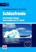 Kniha: Schizofrenie (Filip Španiel a Lucie Bankovská Motlová). Mladá fronta, 2011 Kniha: Schizofrenie (Filip Španiel a Lucie Bankovská Motlová). Mladá fronta, 2011