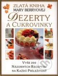 Kniha: Dezerty a cukrovinky (Darina Gyurkovicsová). Slovart, 2011 Kniha: Dezerty a cukrovinky (Darina Gyurkovicsová). Slovart, 2011