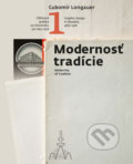 Modernosť tradície/Modernity of Traditions - Ľubomír Longauer, Slovart, 2012