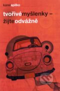 Kniha: Tvořivé myšlenky - Žijte odvážně (Karel Spilko). Trans World Tour, 2011 Kniha: Tvořivé myšlenky - Žijte odvážně (Karel Spilko). Trans World Tour, 2011