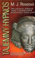Kniha: Tajemný Hypnos (M.J. Rose). Metafora, 2011 Kniha: Tajemný Hypnos (M.J. Rose). Metafora, 2011