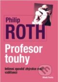 Kniha: Profesor touhy (Philip Roth). Mladá fronta, 2011 Kniha: Profesor touhy (Philip Roth). Mladá fronta, 2011