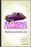 Kniha: Sbohem buď lásko má (Raymond Chandler). Mladá fronta, 2011 Kniha: Sbohem buď lásko má (Raymond Chandler). Mladá fronta, 2011
