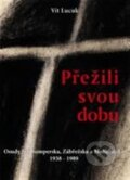 Kniha: Přežili svou dobu (Vít Lucuk). Pavel Ševčík - VEDUTA, 2011 Kniha: Přežili svou dobu (Vít Lucuk). Pavel Ševčík - VEDUTA, 2011