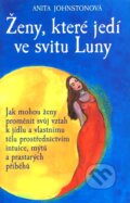 Kniha: Ženy, které jedí ve svitu Luny (Anita Johnston), 2011 Kniha: Ženy, které jedí ve svitu Luny (Anita Johnston), 2011