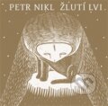 Kniha: Žlutí lvi (Petr Nikl). Meander, 2011 Kniha: Žlutí lvi (Petr Nikl). Meander, 2011