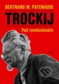 Kniha: Trockij (Bertrand M. Patenaude), 2011 Kniha: Trockij (Bertrand M. Patenaude), 2011