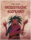 Kniha: Hrôzostrašné rozprávky (Jiří Žáček). Slovart, 2011 Kniha: Hrôzostrašné rozprávky (Jiří Žáček). Slovart, 2011