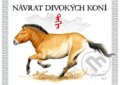 Kniha: Návrat divokých koní (Miroslav Bobek). Mladá fronta, 2013 Kniha: Návrat divokých koní (Miroslav Bobek). Mladá fronta, 2013