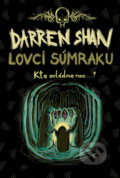 Kniha: Lovci súmraku - Sága Darrena Shana 7 (Darren Shan). Slovart, 2011 Kniha: Lovci súmraku - Sága Darrena Shana 7 (Darren Shan). Slovart, 2011