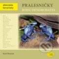 Kniha: Pralesničky rodu Dendrobates (Karel Rozinek). Robimaus, 2012 Kniha: Pralesničky rodu Dendrobates (Karel Rozinek). Robimaus, 2012