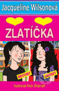 Kniha: Zlatíčka (Jacqueline Wilson). Slovart, 2011 Kniha: Zlatíčka (Jacqueline Wilson). Slovart, 2011