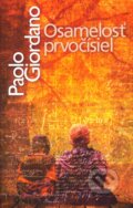 Kniha: Osamelosť prvočísiel (Paolo Giordano). Slovart, 2012 Kniha: Osamelosť prvočísiel (Paolo Giordano). Slovart, 2012