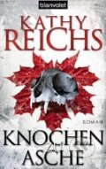 Kniha: Knochen zu Asche (Kathy Reichs). Blanvalet, 2009 Kniha: Knochen zu Asche (Kathy Reichs). Blanvalet, 2009