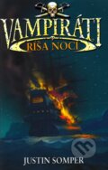 Kniha: Vampiráti - Ríša noci (Justin Somper). Slovart, 2012 Kniha: Vampiráti - Ríša noci (Justin Somper). Slovart, 2012