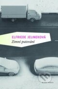 Kniha: Zimní putování (Elfriede Jelineková). Mladá fronta, 2011 Kniha: Zimní putování (Elfriede Jelineková). Mladá fronta, 2011