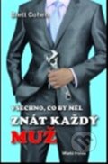 Kniha: Všechno, co by měl znát každý muž (Brett Cohen). Mladá fronta, 2011 Kniha: Všechno, co by měl znát každý muž (Brett Cohen). Mladá fronta, 2011