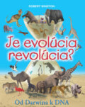 Kniha: Je evolúcia revolúcia? (Robert Winston). Slovart, 2012 Kniha: Je evolúcia revolúcia? (Robert Winston). Slovart, 2012