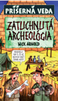 Kniha: Zatuchnutá archeológia (Nick Arnold). Slovart, 2012 Kniha: Zatuchnutá archeológia (Nick Arnold). Slovart, 2012