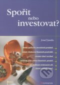 Kniha: Spořit nebo investovat? (Josef Janda). Grada, 2011 Kniha: Spořit nebo investovat? (Josef Janda). Grada, 2011