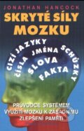 Kniha: Skryté síly mozku (Jonathan Hancock). Poznání, 2011 Kniha: Skryté síly mozku (Jonathan Hancock). Poznání, 2011