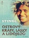 Kniha: Ostrovy krásy, lásky a lidojedů (Miloslav Stingl). Jota, 2011 Kniha: Ostrovy krásy, lásky a lidojedů (Miloslav Stingl). Jota, 2011
