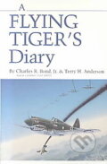 Kniha: A Flying Tiger's Diary (Charles R. Bond). Texas A&M University Press Kniha: A Flying Tiger's Diary (Charles R. Bond). Texas A&M University Press