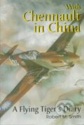 Kniha: With Chennault in China (Robert M. Smith). Schiffer Kniha: With Chennault in China (Robert M. Smith). Schiffer