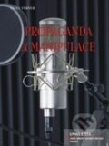Kniha: Propaganda a manipulace (Pavel Verner). Univerzita J.A. Komenského Praha, 2011 Kniha: Propaganda a manipulace (Pavel Verner). Univerzita J.A. Komenského Praha, 2011