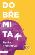 Kniha: Dobře mi tak (Radka Třeštíková). Motto, 2021 Kniha: Dobře mi tak (Radka Třeštíková). Motto, 2021