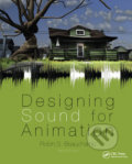 Kniha: Designing Sound for Animation (Robin Beauchamp). Taylor & Francis Books, 2017 Kniha: Designing Sound for Animation (Robin Beauchamp). Taylor & Francis Books, 2017