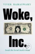 Kniha: Woke, Inc. (Vivek Ramaswamy). Swift Press, 2021 Kniha: Woke, Inc. (Vivek Ramaswamy). Swift Press, 2021