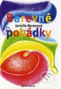 Kniha: Barevné pohádky (Jarmila Beranová). Pastelový svět - Beranová Jarmila, 2003 Kniha: Barevné pohádky (Jarmila Beranová). Pastelový svět - Beranová Jarmila, 2003