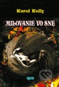 Kniha: Milovanie vo sne (Karol Kelly), 2021 Kniha: Milovanie vo sne (Karol Kelly), 2021