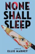 Kniha: None Shall Sleep (Ellie Marney). Little, Brown, 2021 Kniha: None Shall Sleep (Ellie Marney). Little, Brown, 2021