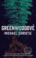 Kniha: Greenwoodové (Michael Christie). Slovart CZ, 2021 Kniha: Greenwoodové (Michael Christie). Slovart CZ, 2021