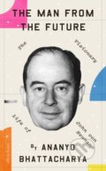 Kniha: The Man from the Future (Ananyo Bhattacharya). Penguin Books, 2021 Kniha: The Man from the Future (Ananyo Bhattacharya). Penguin Books, 2021