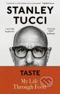 Kniha: Taste : My Life Through Food (Stanley Tucci). Penguin Books, 2021 Kniha: Taste : My Life Through Food (Stanley Tucci). Penguin Books, 2021