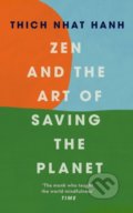 Kniha: Zen and the Art of Saving the Planet (Thich Nhat Hanh). Rider & Co, 2021 Kniha: Zen and the Art of Saving the Planet (Thich Nhat Hanh). Rider & Co, 2021