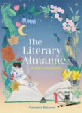 Kniha: The Literary Almanac (Francesca Beauman). Quercus, 2021 Kniha: The Literary Almanac (Francesca Beauman). Quercus, 2021