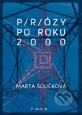 Kniha: P/r/ózy po roku 2000 (Marta Součková). OZ FACE, 2021 Kniha: P/r/ózy po roku 2000 (Marta Součková). OZ FACE, 2021