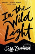 Kniha: In the Wild Light (Jeff Zentner). Andersen, 2021 Kniha: In the Wild Light (Jeff Zentner). Andersen, 2021
