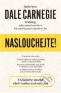 Kniha: Naslouchejte! (Dale Carnegie). Via, 2021 Kniha: Naslouchejte! (Dale Carnegie). Via, 2021