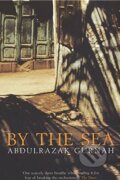Kniha: By the Sea (Abdulrazak Gurnah). Bloomsbury, 2002 Kniha: By the Sea (Abdulrazak Gurnah). Bloomsbury, 2002