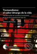 Kniha: Tremendismo: el sabor amargo de la vida (Athena Alchazidu). Muni Press, 2016 Kniha: Tremendismo: el sabor amargo de la vida (Athena Alchazidu). Muni Press, 2016