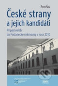 Kniha: České strany a jejich kandidáti: Případ voleb do Poslanecké sněmovny v roce 2010 (Peter Spáč). Muni Press, 2013 Kniha: České strany a jejich kandidáti: Případ voleb do Poslanecké sněmovny v roce 2010 (Peter Spáč). Muni Press, 2013